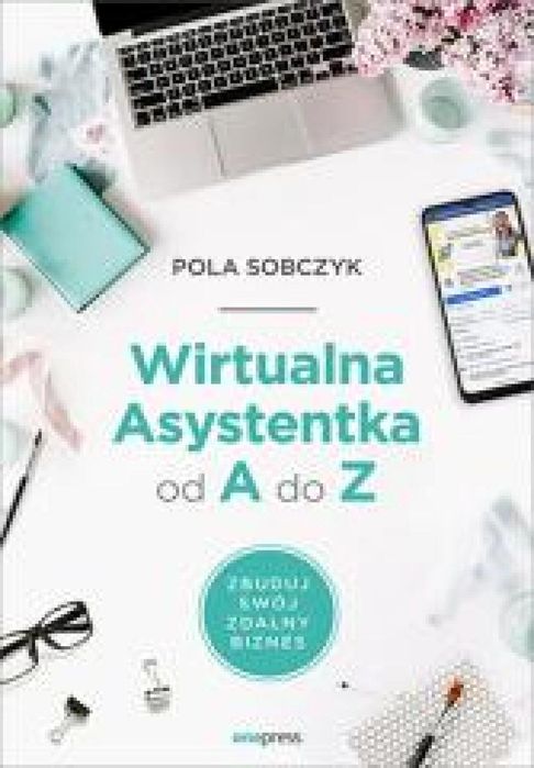 Wirtualna Asystentka od A do Z OnePress / Helion Pola Sobczyk Rok