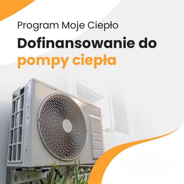 Świadectwo energetyczne  i Audyt Energetyczny, Czyste Powietrze, Moje Ciepło - Dotacje Pompy Ciepła