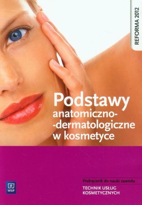 Podstawy Anatomiczno-Dermatologiczne W Kosmetyce