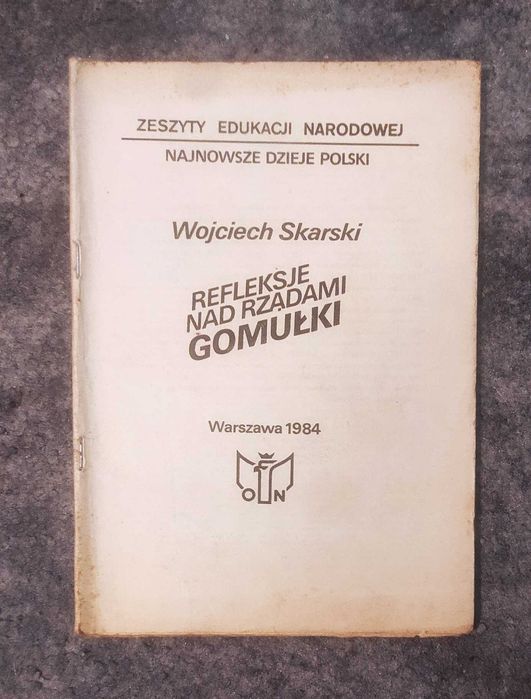 Wojciech Skarski Refleksje nad rządami Gomułki
