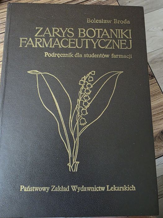 Zarys Botaniki Farmaceutycznej Podr. dla studentów farmacji B. Broda