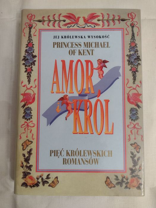 Amor i król. Jej królewska wysokość Princess Michael of Kent