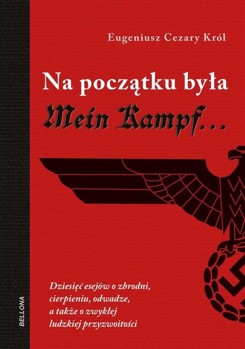 Na początku była Mein Kampf Bellona Eugeniusz Cezary Król Rok