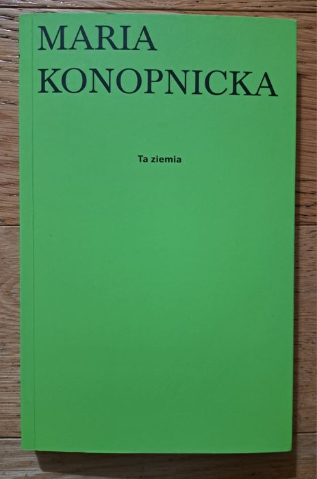 Ta ziemia Maria Konopnicka