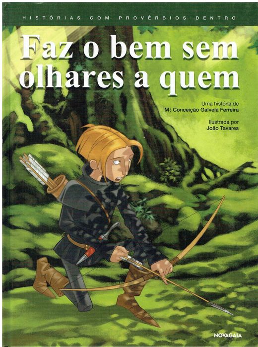 7902

Faz o Bem sem Olhares a Quem
de Maria  Galveia Ferreira