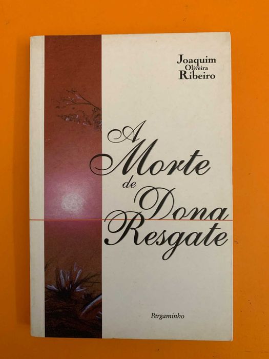 A Morte de Dona Resgate - Joaquim Oliveira Ribeiro