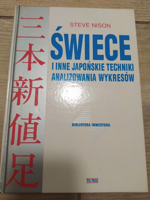 Świece i inne japońskie techniki analizowania  wykresów Steve Nison