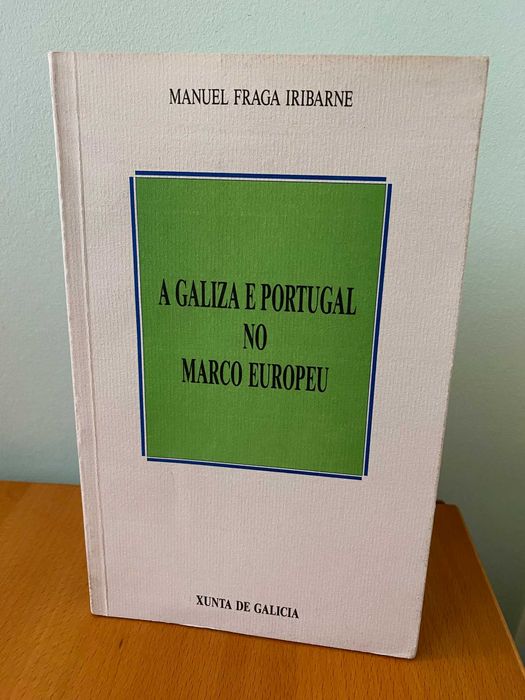 A Galiza e Portugal no Marco Europeu - Manuel Fraga Iribarne