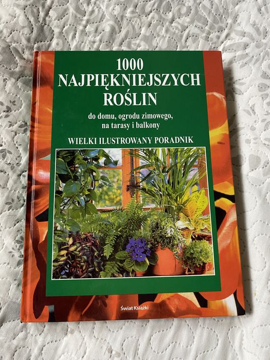 1000 najpiękniejszych roślin wielki ilustrowany poradnik Świat Książki