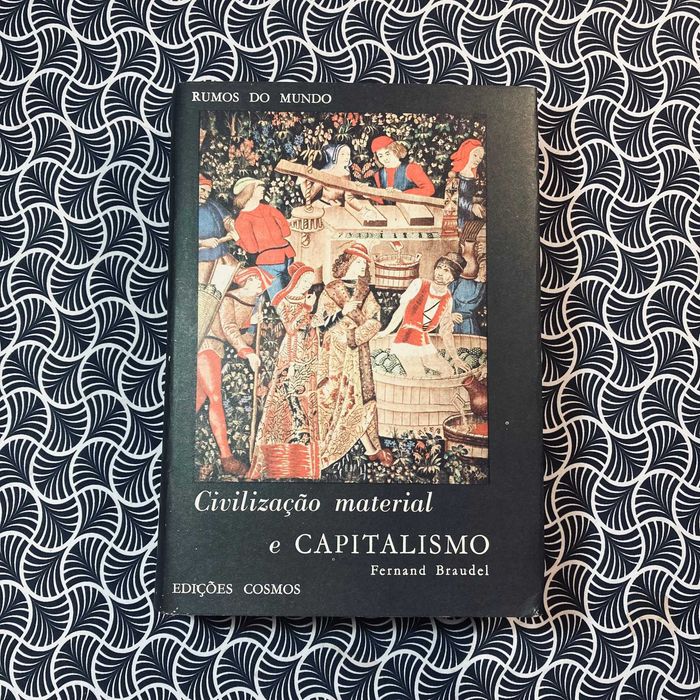 Civilização Material e Capitalismo - Fernand Braudel