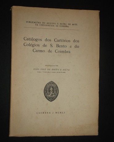 Coimbra-Catálogo dos Cartórios dos Colégios de S.Bento e do Carmo