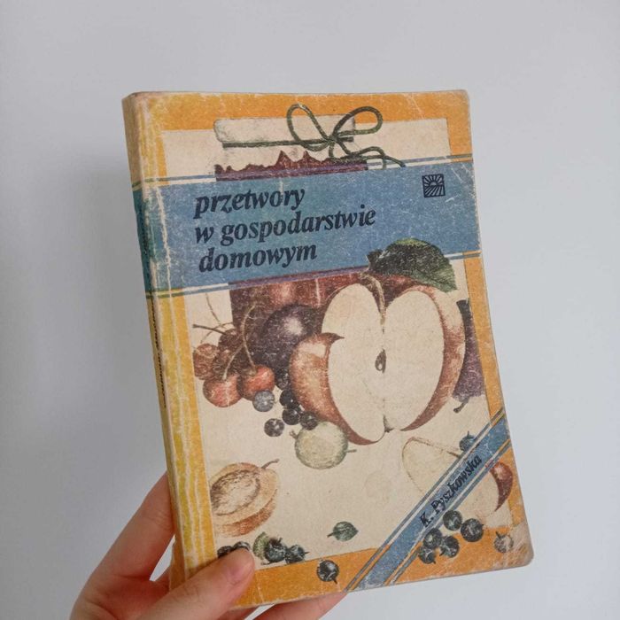 Książka Przetwory w gospodarstwie domowym Kazimiera Pyszowska