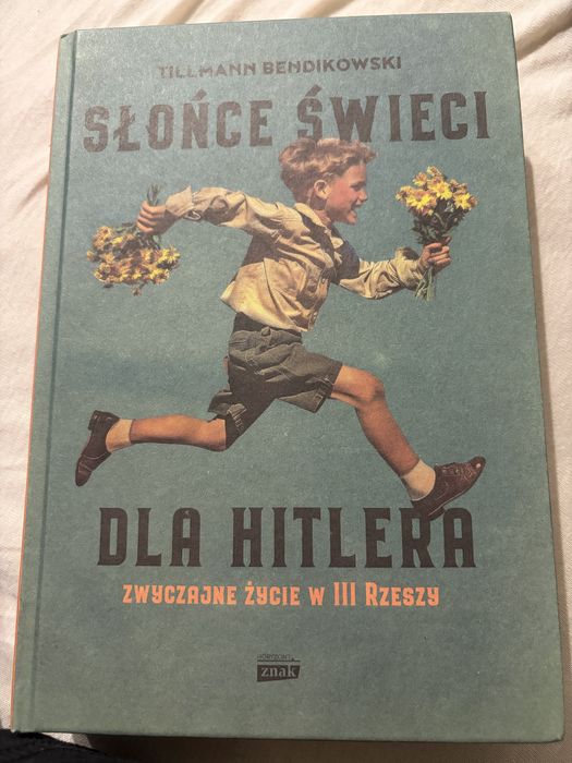 Słońce świeci dla Hitlera. Zwyczajne życie w III Rzeszy