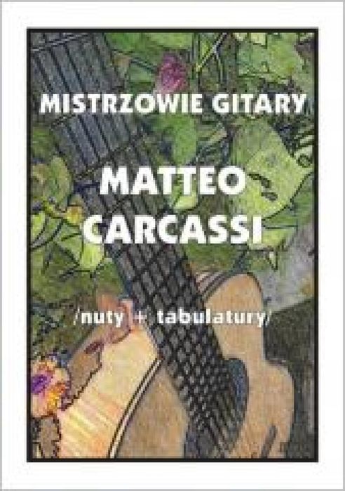 Mistrzowie gitary. Matteo Carcassi Wydawnictwo Muzyczne Contra M. Pawe