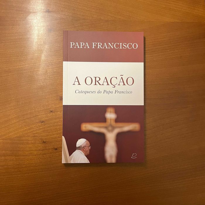 Papa Francisco - A Oração : catequeses do Papa Francisco (envio grátis