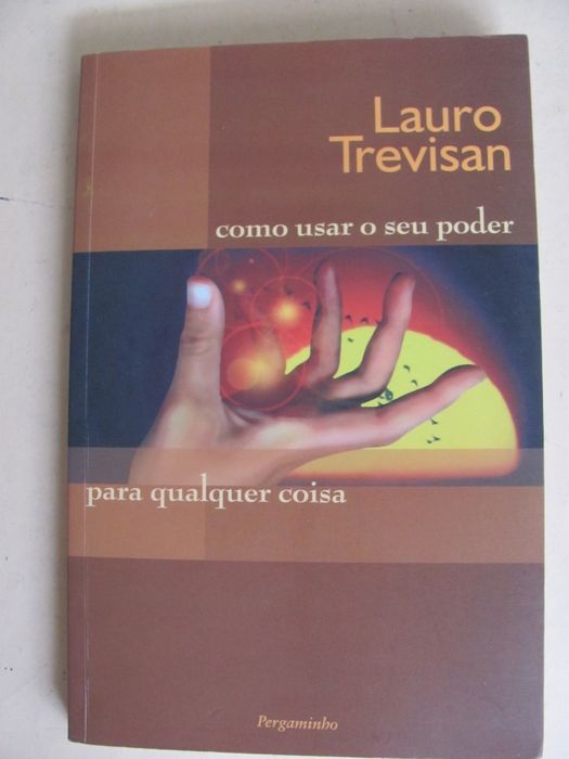 Como Usar o Seu Poder para Qualquer coisa de Lauro Trevisan