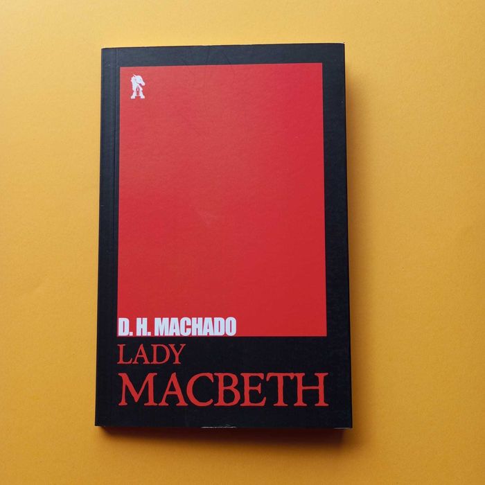 Lady Macbeth - D. H. Machado