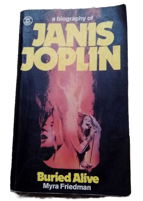 Buried Alive, A Biography of Janis Joplin, de Myra Friedman