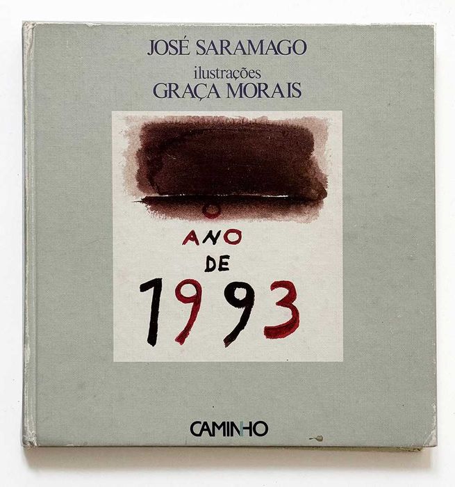 José Saramago, ANO DE 1993. Com ilustrações de Graça Morais.
