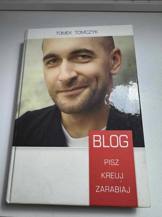 Blog. Pisz, Kreuj, Zarabiaj - Tomek Tomczyk