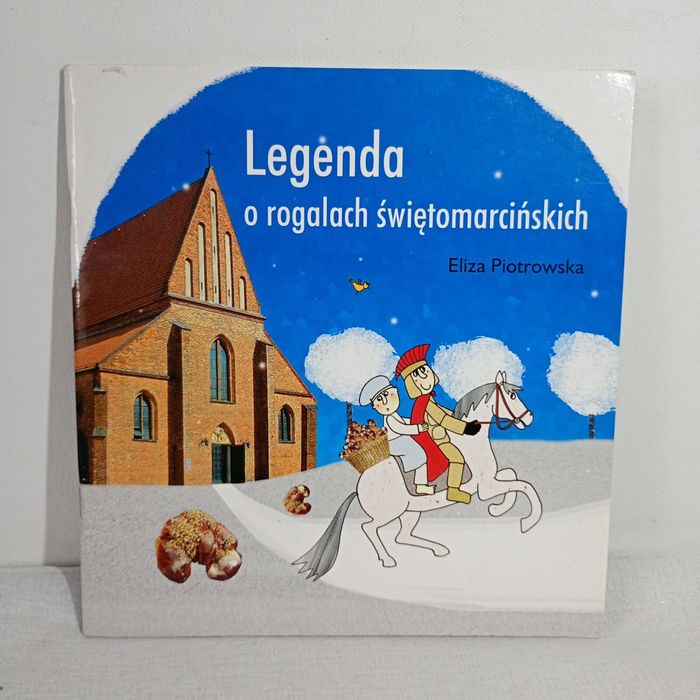 Legenda o rogalach świętomarcińskich. Eliza Piotrowska