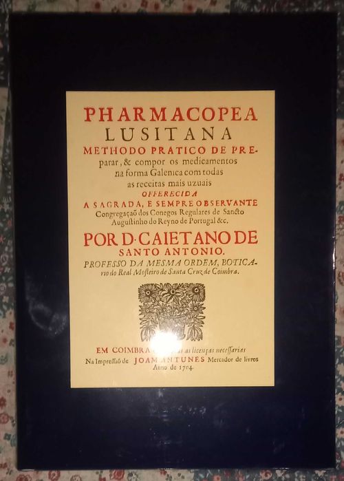 Centúrias Curas Medicinais. Pharmacopea Lusitana. Colóquio dos simples