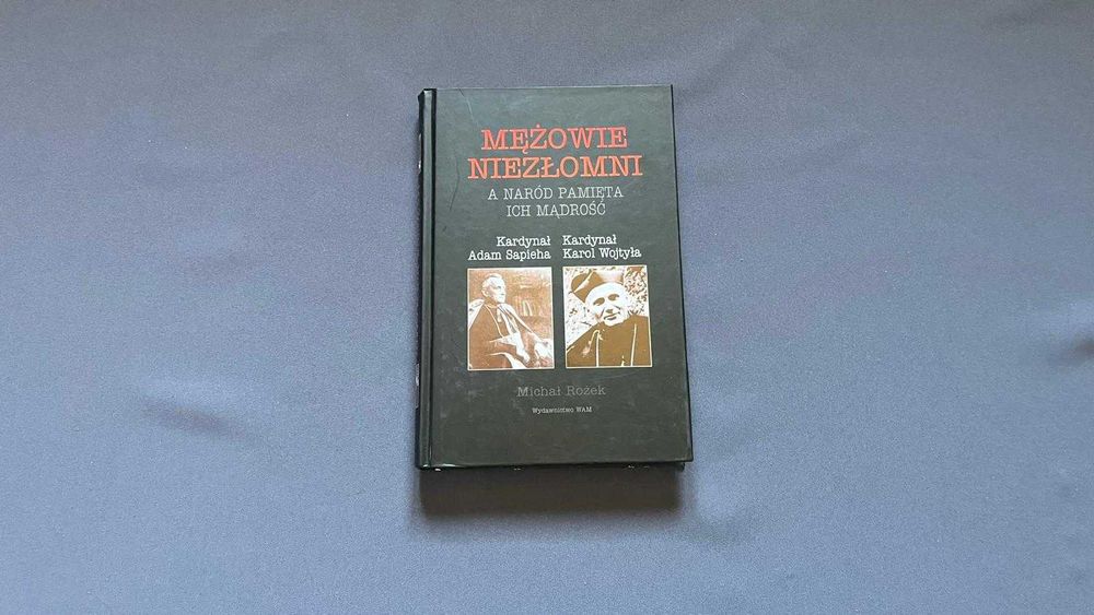 Książka „Mężowie niezłomni. A naród pamięta ich mądrość” - Michał Rożek