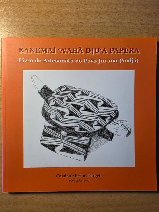 Livro "Livro de Artesanato do Povo Juruna (Yodjá" de Cristina Martins Fargetti