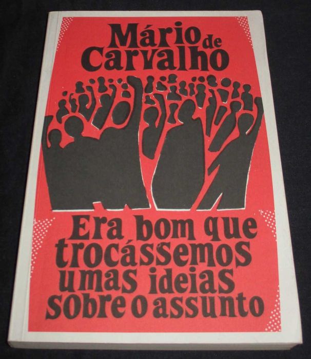 Livro Era bom que trocássemos umas ideias sobre o Mário de Carvalho