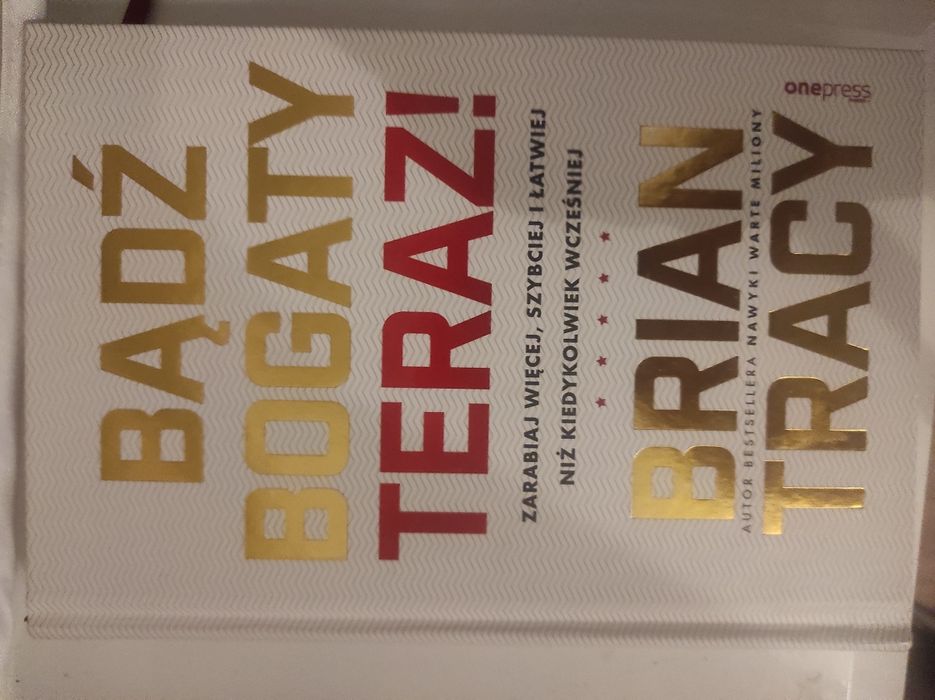 Bądź bogaty teraz Brian Tracy