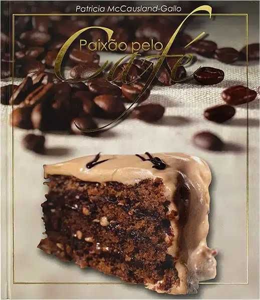 paixão pelo chocolate, Paixão pelo chá, Paixão pelo Café