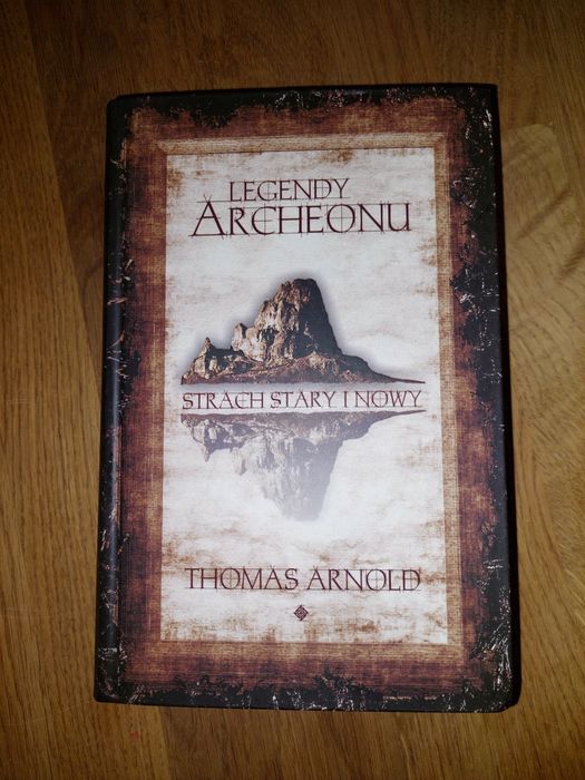 Legendy archeonu. Strach stary i nowy Thomas Arnold
