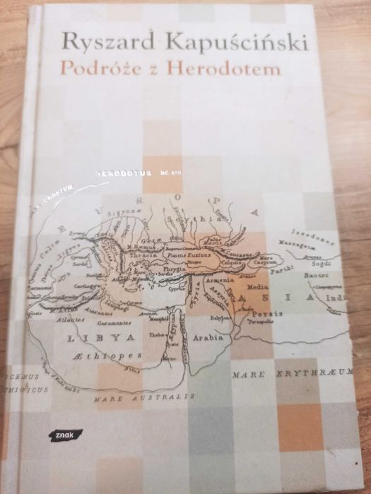 Ryszard Kapuściński Podróże z Herodotem