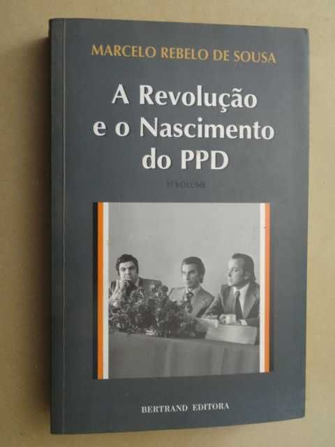 A Revolução e o Nascimento do PPD de Mrcelo Rebelo de Sousa