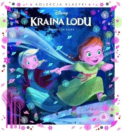 Tajemnicza rzeka. Disney Kraina Lodu. Olesiejuk Sp. z o.o.