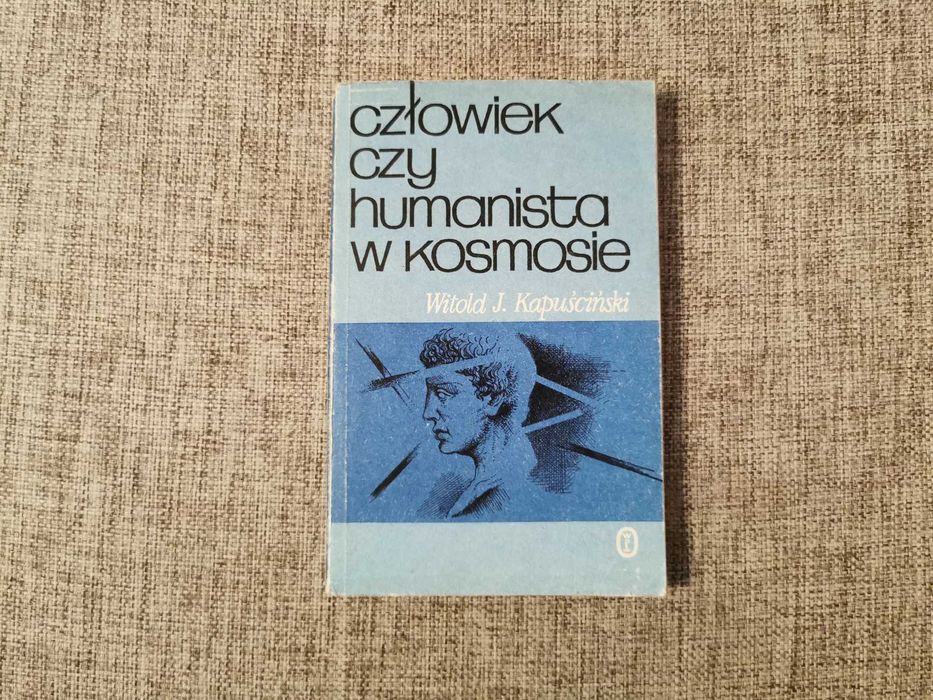 Witold J. Kapuściński - Człowiek czy humanista w kosmosie