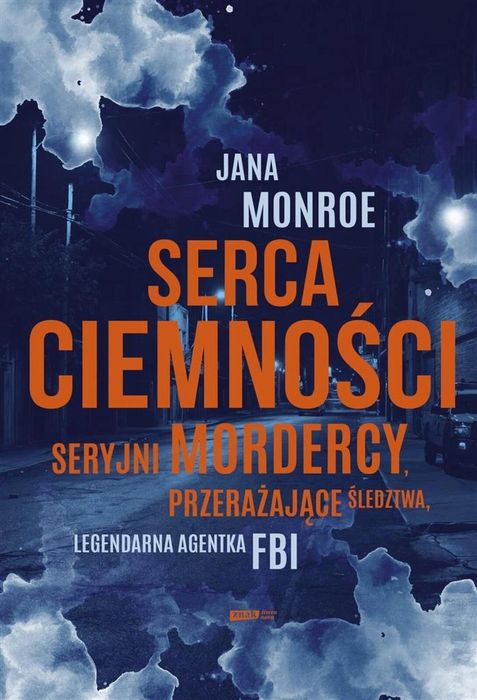 Serca ciemności. Seryjni mordercy, przerażające. Literanova Jana
