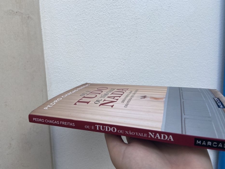 Ou é tudo ou não vale nada - Pedro Chagas Freitas
