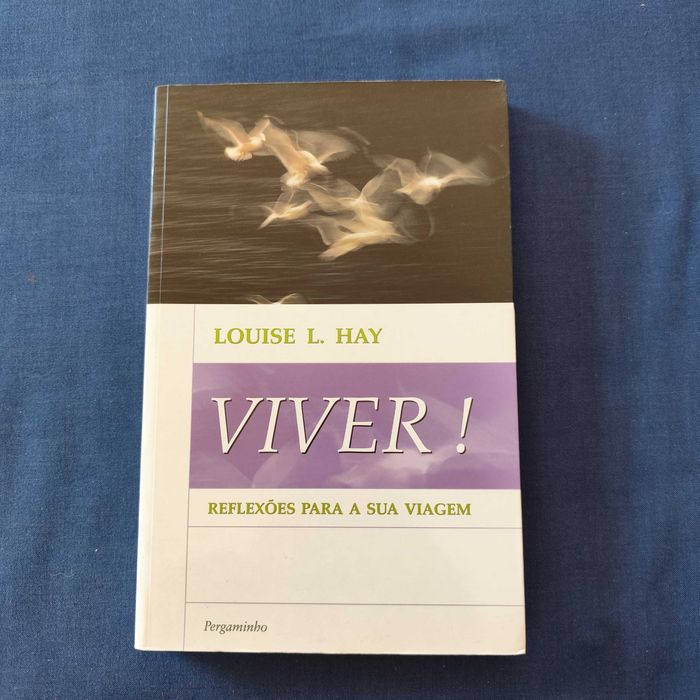 Louise L. Hay - Viver, reflexões para a sua viagem