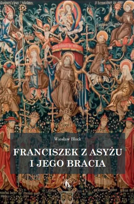 Franciszek z Asyżu i jego bracia. Bratni Zew