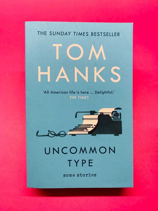 Uncommon Type - Tom Hanks