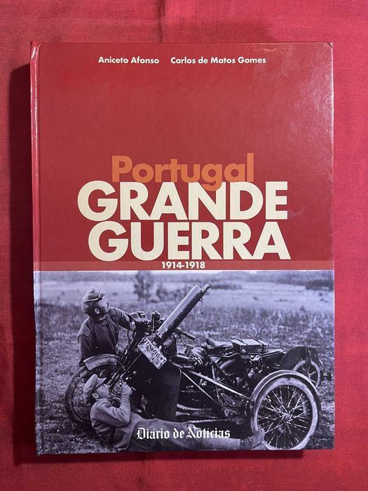 Portugal na Grande Guerra (1914-1918) - Aniceto Afonso e Matos Gomes