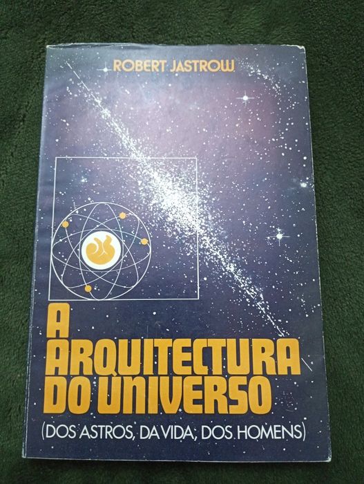 A Arquitectura do Universo	Dos astros, da vida, dos homens- R Jastrow