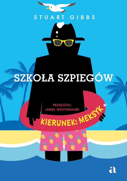 Szkoła Szpiegów Kierunek: Meksyk Stuart Gibbs
