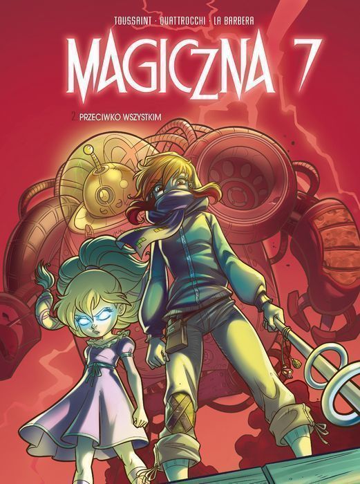 Przeciwko Wszystkim. Magiczna 7. Tom 2 . Kid Toussaint,Giuseppe Quattrocchi