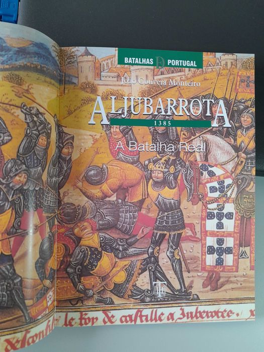 Livro "Aljubarrota 1385 A Batalha Real" , de João Gouveia Monteiro.
