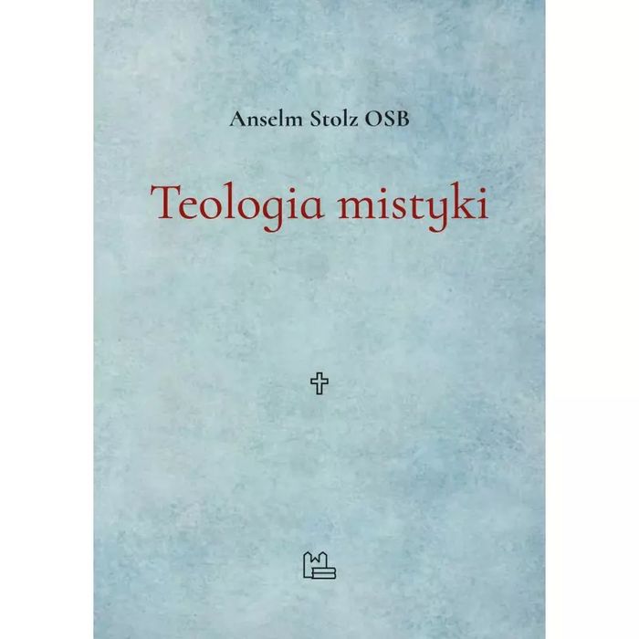 Teologia mistyki. Tyniec. Nowy Produkt