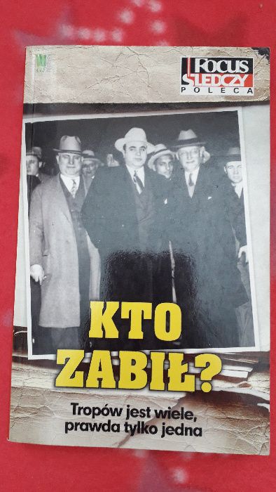 Kto zabił? Tropów jest wiele, prawda tylko jedna Praca zbiorowa