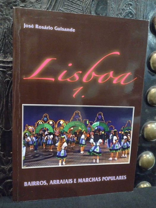 Lisboa - Bairros, Arraiais e Marchas Populares - Guido de Monterey
