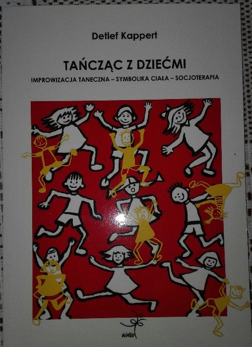 Tańcząc z dziećmi Improwizacja taneczna D. Kappert